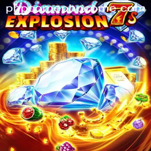 Experience Thrills with DiamondExplosion7s: A PHPCome Fantasy