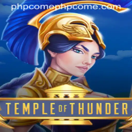 Explore the Electrifying World of Temple of Thunder: Mastering the Gameplay and Embracing the PHPcome Era